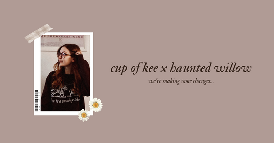 Cup of Kee x Haunted Willow: A New Era