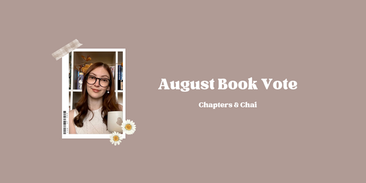 August Book Vote | Chapters & Chai