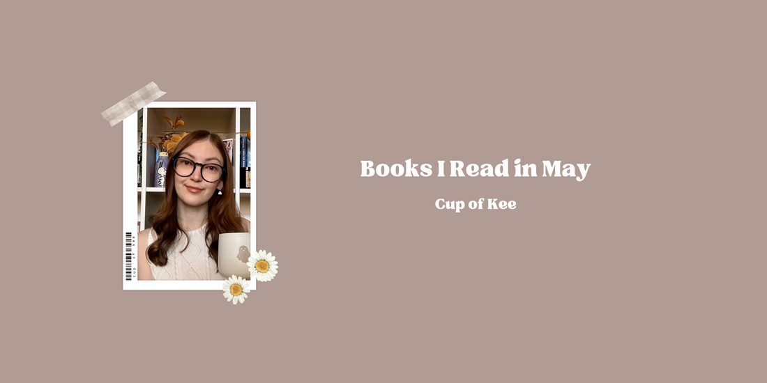 Books I Read in May | Cup of Kee